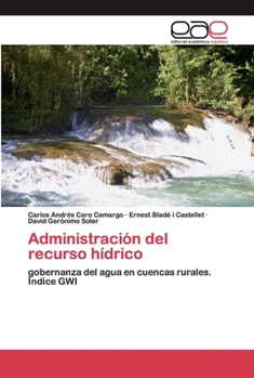 Administración del recurso hídrico: gobernanza del agua en cuencas rurales. Índice GWI