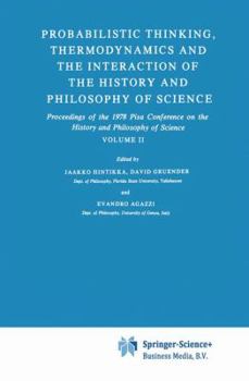 Paperback Probabilistic Thinking, Thermodynamics and the Interaction of the History and Philosophy of Science: Proceedings of the 1978 Pisa Conference on the Hi Book