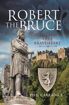 Hardcover Robert the Bruce: Scotland's True Braveheart Book