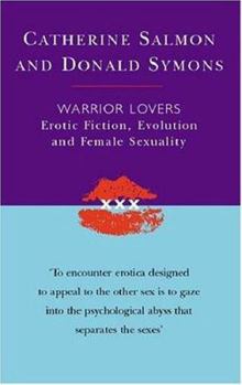 Hardcover Warrior Lovers : Erotic Fiction, Evolution and Female Sexuality Book