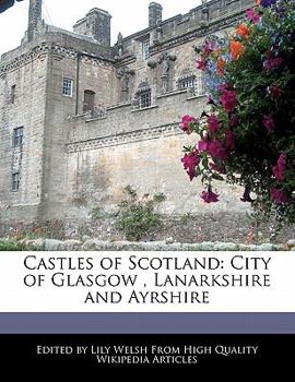 Paperback Castles of Scotland: City of Glasgow, Lanarkshire and Ayrshire Book