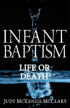 Paperback Infant Baptism - Life or Death? Book
