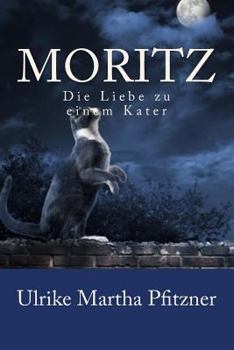 Paperback Moritz: Die Liebe zu einem Kater [German] Book
