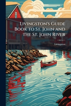 Paperback Livingston's Guide Book to St. John and the St. John River Book