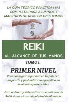Paperback Reiki: Al Alcance de Tus Manos: Tomo I: Primer Nivel de Reiki [Spanish] Book