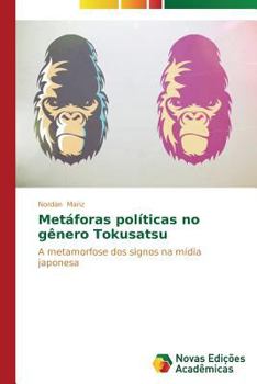Paperback Metáforas políticas no gênero Tokusatsu [Portuguese] Book