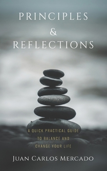 Paperback Principles and Reflections: A quick practical guide to balance and change your life Book