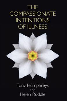 Paperback The Compassionate Intentions of Illness Book