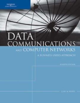 Hardcover Data Communications and Computer Networks: A Business User's Approach Book