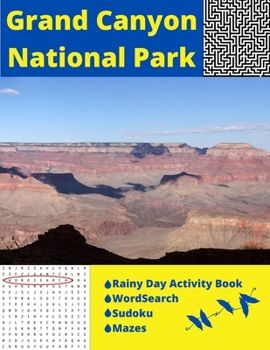 Paperback Grand Canyon National Park: Rainy Day Activity Book Wordsearch Sudoku Mazes Book