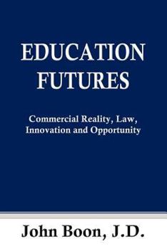 Paperback Education Futures: Commercial Reality, Law, Innovation and Opportunity Book