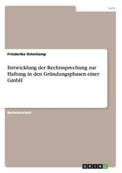 Paperback Entwicklung der Rechtssprechung zur Haftung in den Gründungsphasen einer GmbH [German] Book