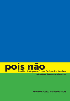 Paperback Pois Não: Brazilian Portuguese Course for Spanish Speakers, with Basic Reference Grammar Book