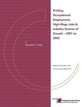 Paperback Printing Occupational Employment, High Wage Jobs & Industry Sources of Growth - 2001 to 2005 Book