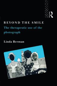 Paperback Beyond the Smile: The Therapeutic Use of the Photograph Book