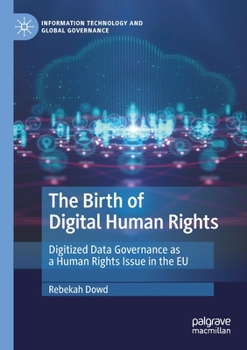 Paperback The Birth of Digital Human Rights: Digitized Data Governance as a Human Rights Issue in the EU Book