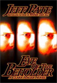 Eye of the Beholder - Book #2 of the Clark Hager