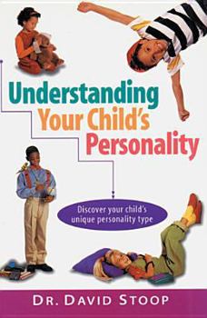 Paperback Understanding Your Child's Personality: Discover Your Child's Unique Personality Type Book