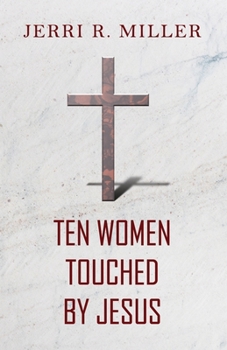 Paperback Ten Women Touched By Jesus Book