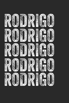 Paperback Name RODRIGO Journal Customized Gift For RODRIGO A beautiful personalized: Lined Notebook / Journal Gift, Notebook for RODRIGO,120 Pages, 6 x 9 inches Book