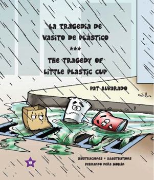 Hardcover La tragedia de Vasito de Plástico * The Tragedy of Little Plastic Cup [Spanish] Book