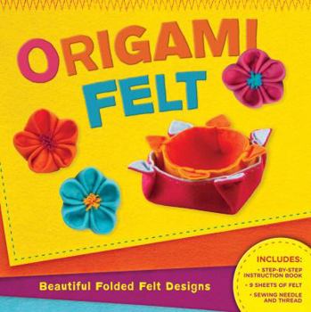 Paperback Origami Felt: Easy Fold-and-Stitch Designs Book