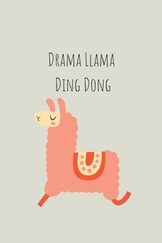 Paperback Drama Llama Ding Dong: Lined Notebook, great gift for journalling, writing and Llama lovers Book