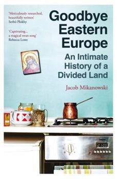 Paperback Goodbye Eastern Europe Book