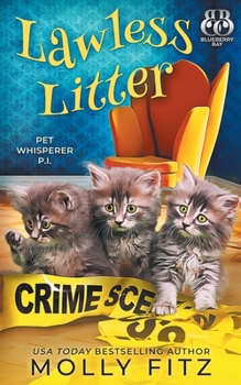 Lawless Litter - Book #11 of the Pet Whisperer P.I.