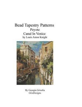 Paperback Bead Tapestry Patterns Peyote Canal In Venice by Louis Aston Knight [Large Print] Book