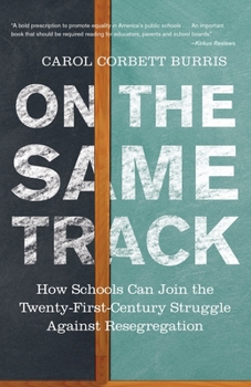 Paperback On the Same Track: How Schools Can Join the Twenty-First-Century Struggle Against Resegregation Book