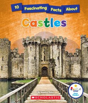 10 Fascinating Facts About Castles - Book  of the Scholastic: Rookie Star Fact Finder