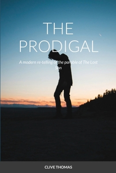 Paperback The Prodigal: A modern re-telling of the parable of The Lost Son Book