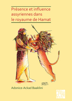 Paperback Presence Et Influence Assyriennes Dans Le Royaume de Hamat [French] Book