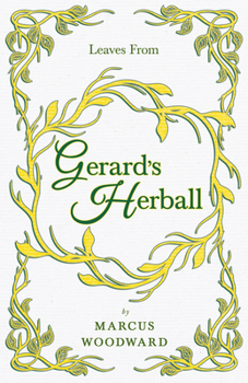 Leaves from Gerard's Herball: Arranged for Garden Lovers