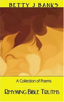 Rhyming Bible Truths: A collection of poems