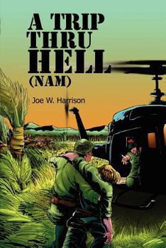 Paperback A Trip Thru Hell (Nam): My Tour (Nam) Book