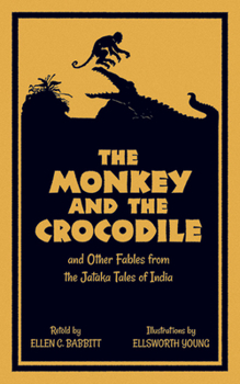 Paperback The Monkey and the Crocodile: And Other Fables from the Jataka Tales of India Book