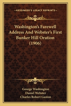 Paperback Washington's Farewell Address and Webster's First Bunker Hill Oration (1906) Book