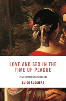 Hardcover Love and Sex in the Time of Plague: A Decameron Renaissance Book