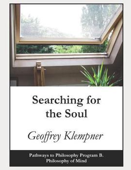 Paperback Searching for the Soul: Pathways Program B. Philosophy of Mind Book