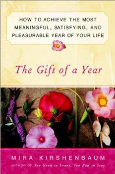 Paperback The Gift of a Year: Ht Achieve Most Meaningful Satisfying Pleasurable Year Yourlife Book