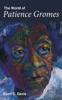 Paperback The World of Patience Gromes: Making and Unmaking a Black Community Book