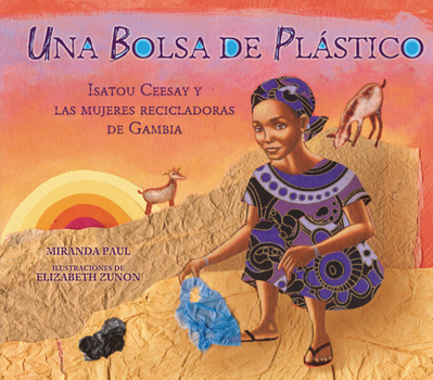 Paperback Una Bolsa de Plástico (One Plastic Bag): Isatou Ceesay Y Las Mujeres Recicladoras de Gambia (Isatou Ceesay and the Recycling Women of the Gambia) [Spanish] Book