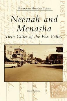 Hardcover Neenah and Menasha: Twin Cities of the Fox Valley Book