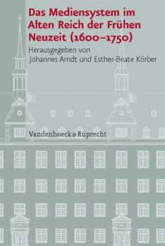 Das Mediensystem Im Alten Reich Der Fruhen Neuzeit (1600-1750)