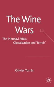 Hardcover The Wine Wars: The Mondavi Affair, Globalisation and Terroir Book
