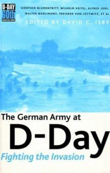 Paperback The German Army at D-Day: Fighting the Invasion Book