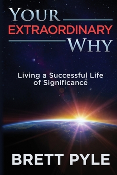 Paperback Your Extraordinary Why: Living a Successful Life of Significance Book