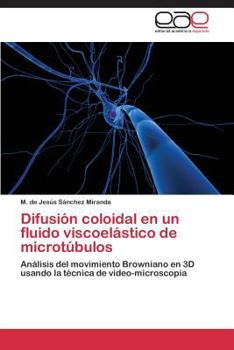 Paperback Difusion Coloidal En Un Fluido Viscoelastico de Microtubulos [Spanish] Book